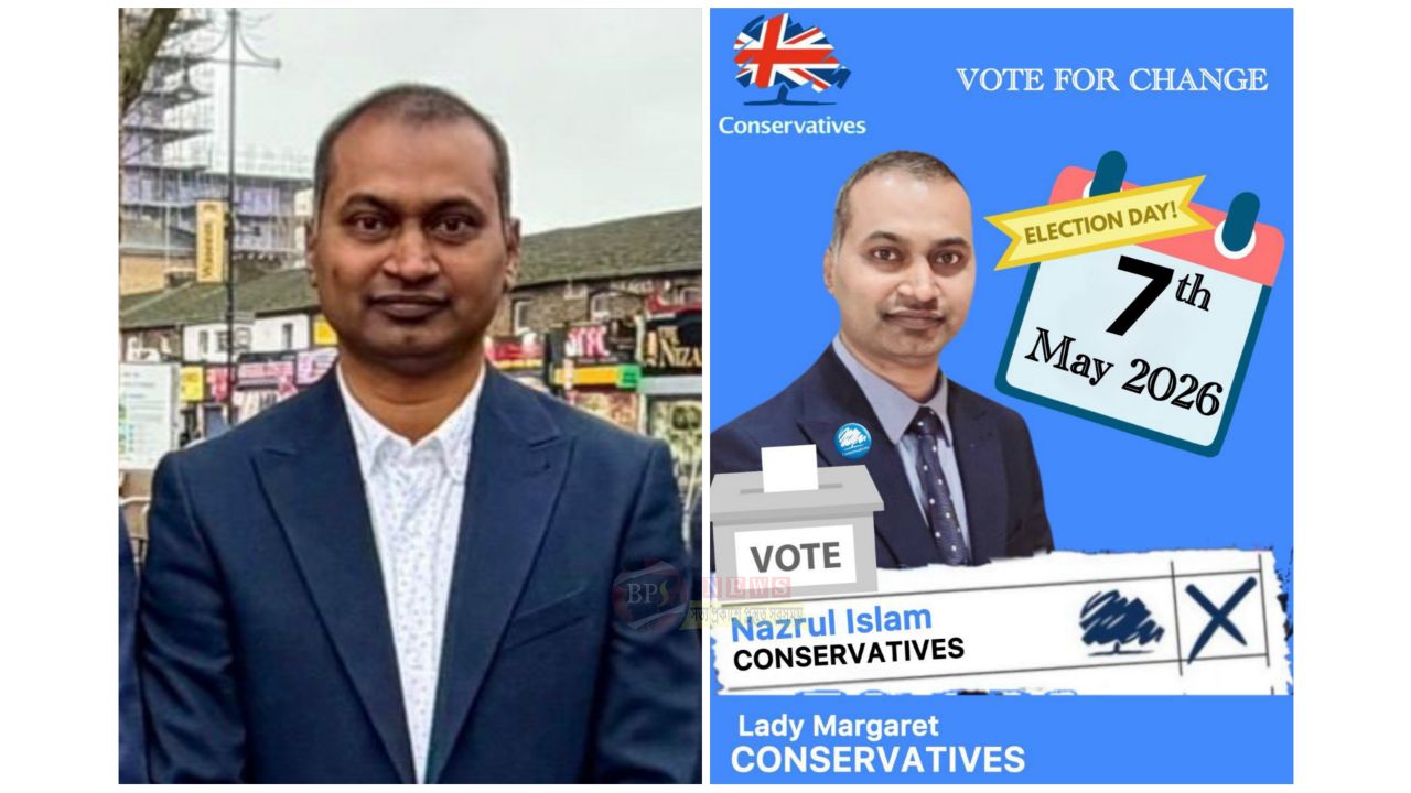 লন্ডনের স্থানীয় নির্বাচনে কনজারভেটিভ পার্টির মনোনয়ন পেলেন বক্তাবলীর কৃতি সন্তান নজরুল ইসলাম